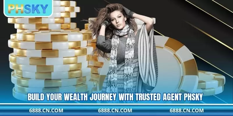 Build your wealth journey with trusted agent PHSKY