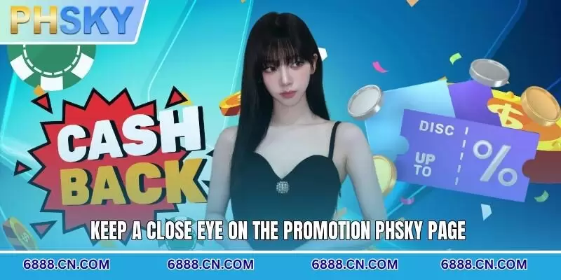Keep a close eye on the Promotion PHSKY page