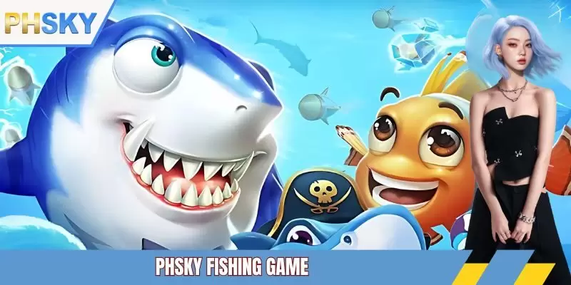 PHSKY Fishing Game