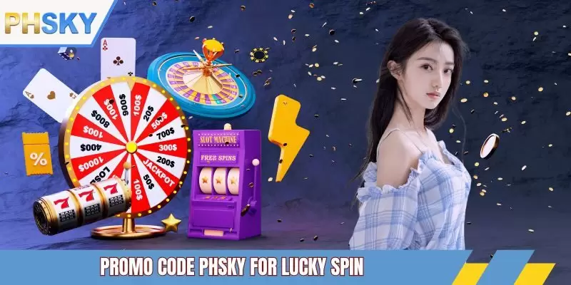 PHSKY Promo Codes for lucky spin