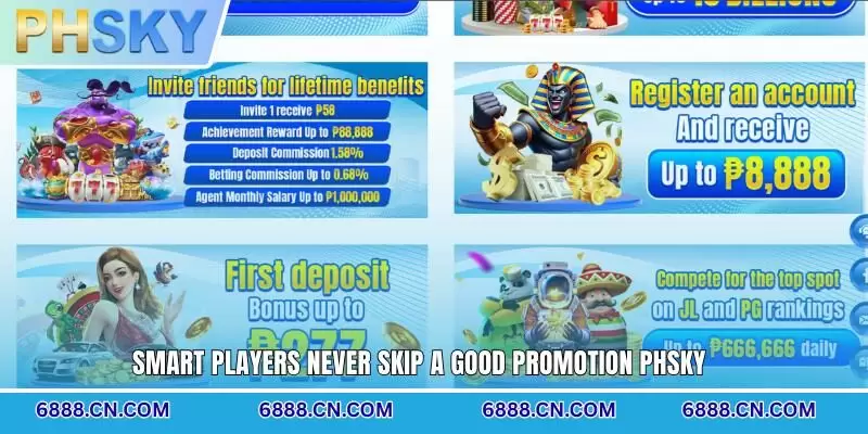 Smart players never skip a good promotion PHSKY