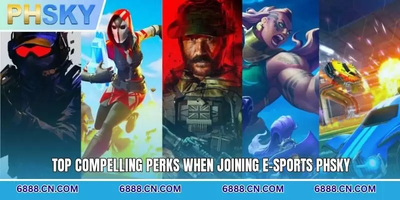 Top compelling perks when joining E-sports PHSKY