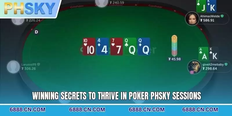 Winning secrets to thrive in Poker PHSKY sessions
