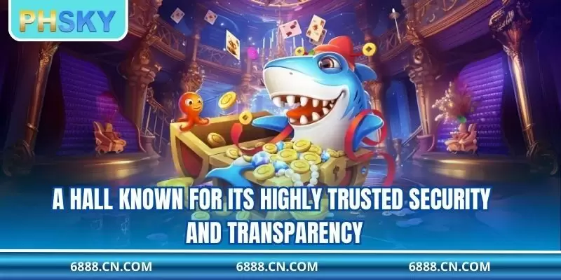 A hall known for its highly trusted security and transparency