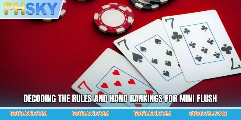 Decoding the rules and hand rankings for mini flush