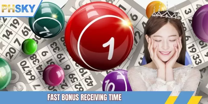 Fast bonus receiving time
