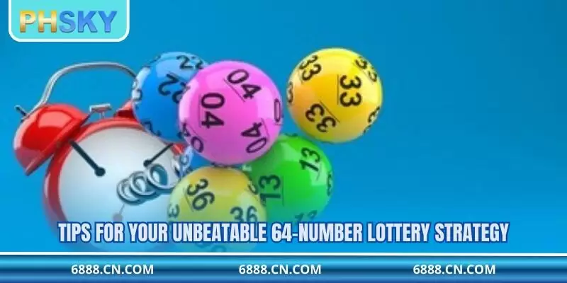 Tips for your unbeatable 64-number lottery strategy