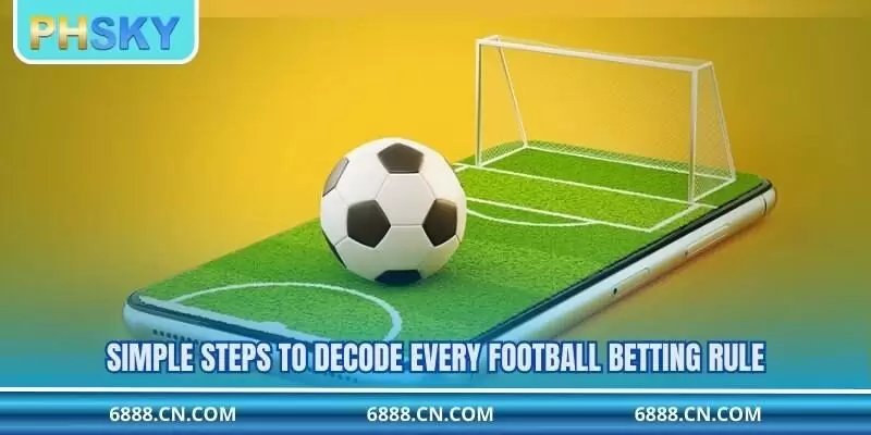 Simple steps to decode every football betting rule