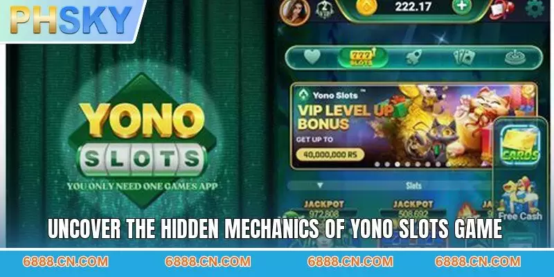 Uncover the hidden mechanics of Yono slots game