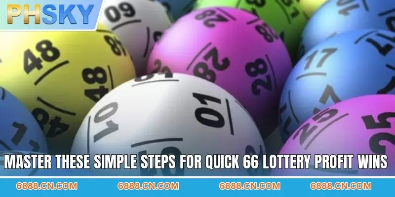 Master these simple steps for quick 66 lottery profit wins