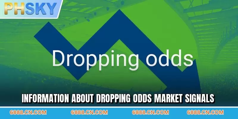 Information about dropping odds market signals