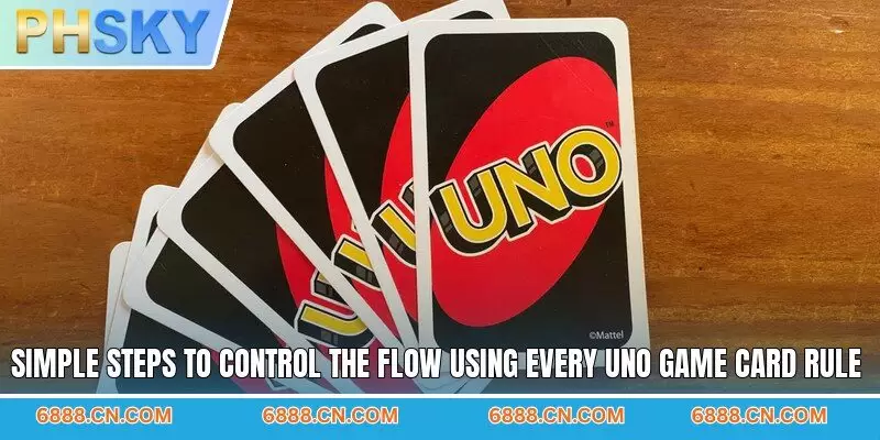 Simple steps to control the flow using every uno game card rule