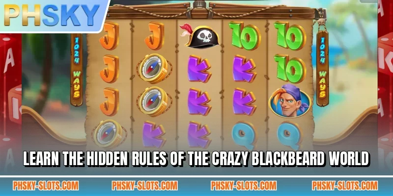 Learn the hidden rules of the Crazy Blackbeard world