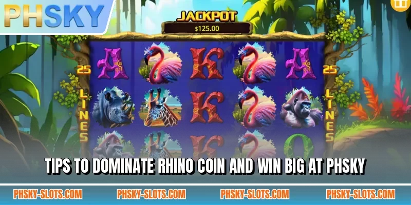 Tips to dominate Rhino Coin and win big at PHSKY
